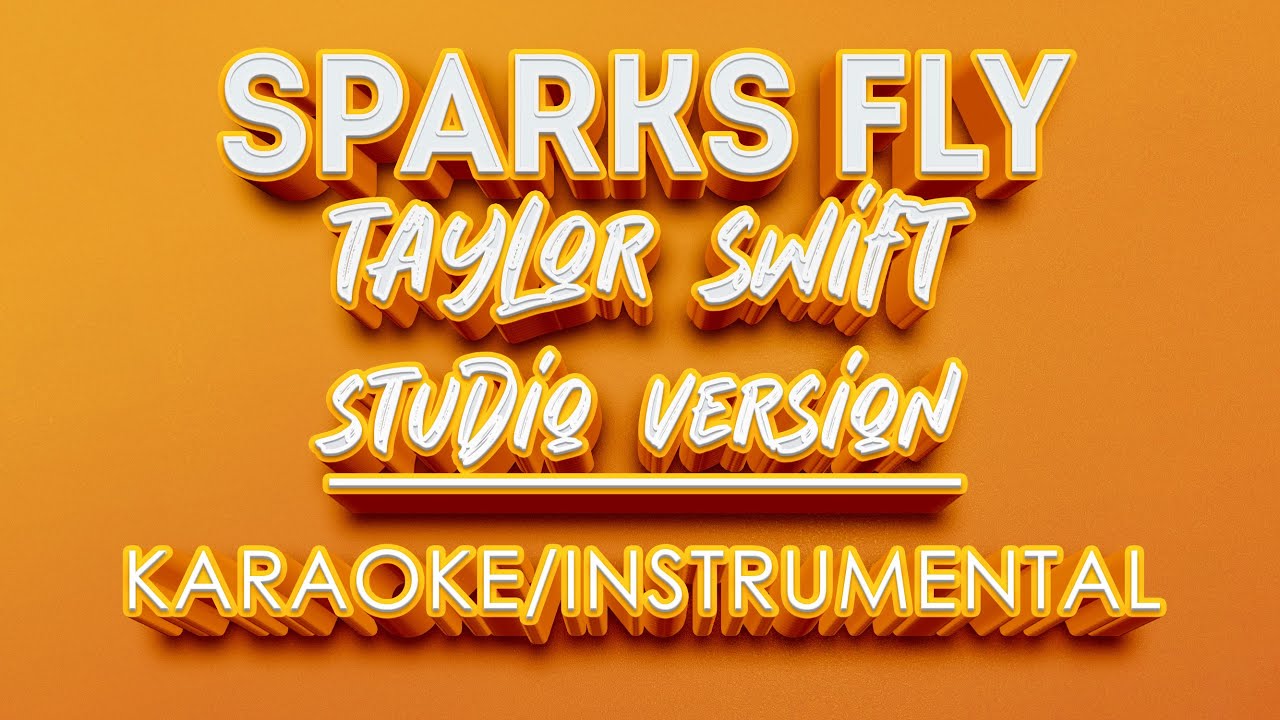 Sparks Fly - Taylor Swift (KARAOKE STUDIO VERSION)
