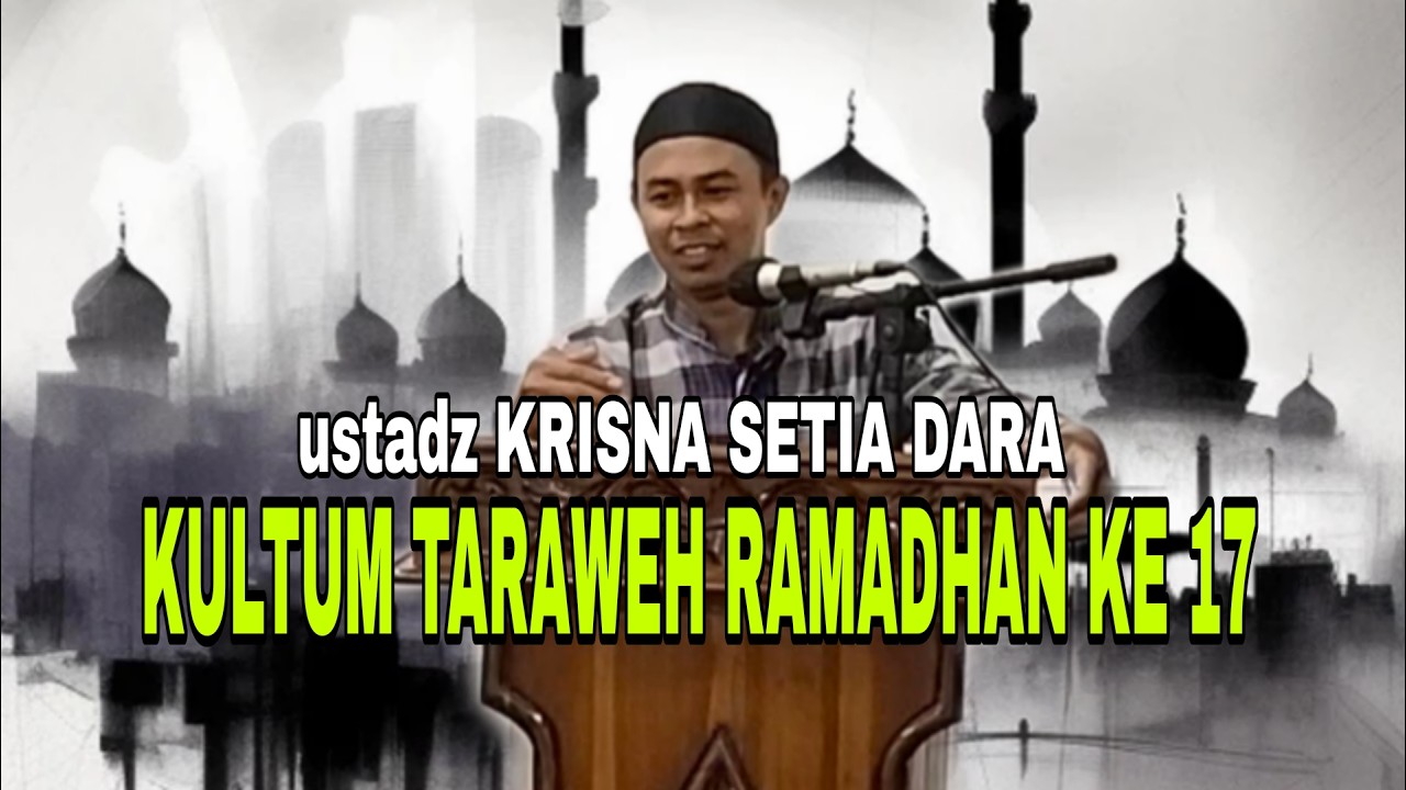 Kultum taraweh ramadhan ke 17