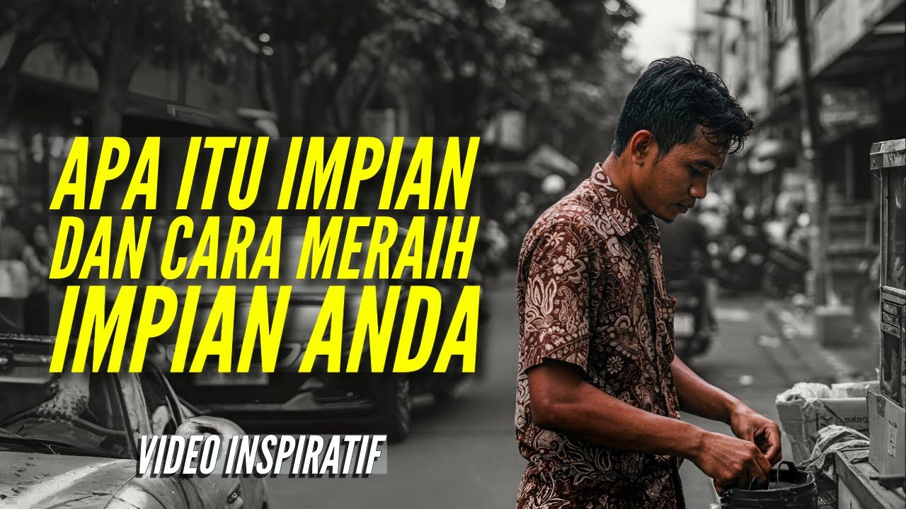 Apa Itu Impian? Apa Makna Impian Anda? CARA MERAIH IMPIAN ANDA
