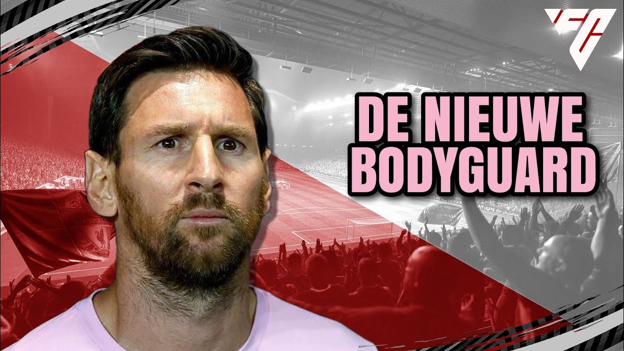 EEN NIEUWE BODYGUARD VOOR LIONEL MESSI!