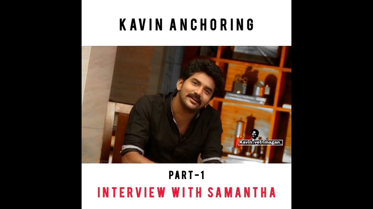 Kavin Anchoring❤️ Samantha interview