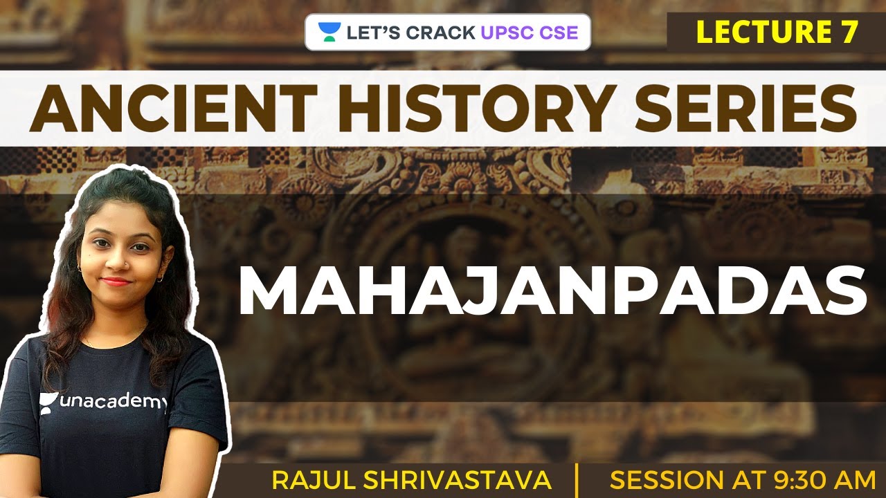 L7: Mahajanpadas | Ancient History for UPSC CSE/IAS | Rajul Shrivastava