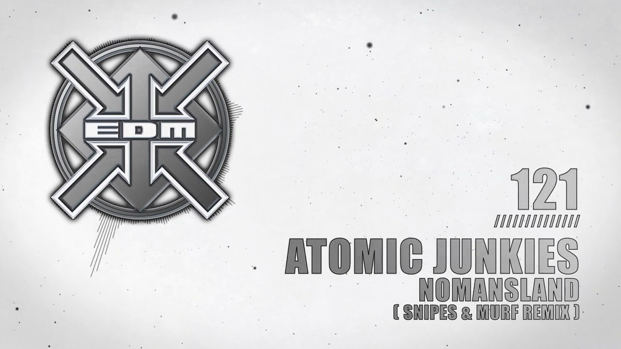 Atomic Junkies - Nomansland (Snipes & Murf Remix)