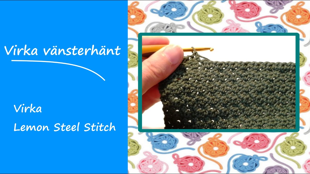 Virka vänsterhänt | Lemon peel stitch | Siris hörna