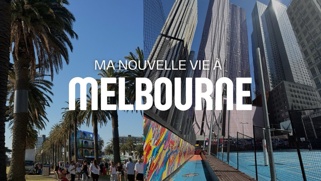 JE PARS VIVRE À MELBOURNE 