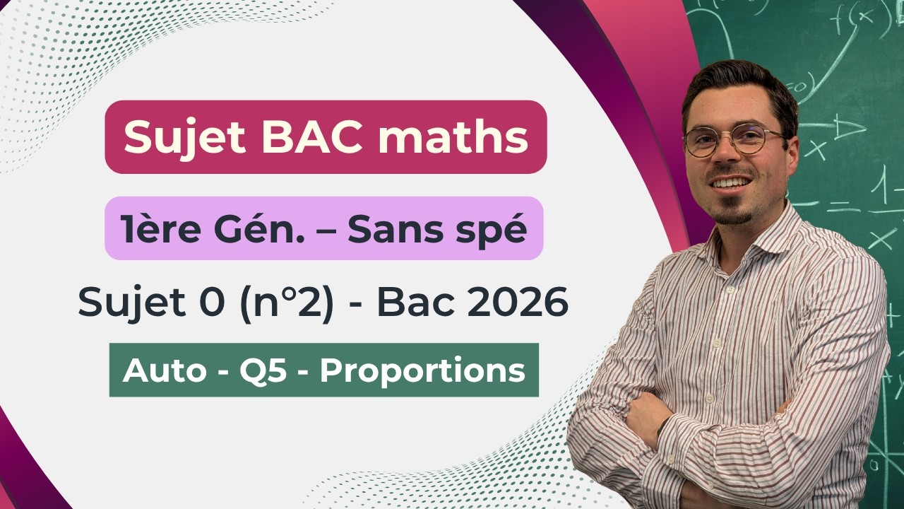 Bac 1ère générale (sans spé) – Sujet 0 (n°3) – Partie Automatismes Q5 (proportions)