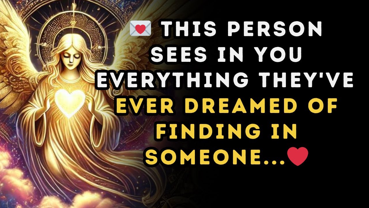 💌 This person sees in you EVERYTHING THEY'VE EVER DREAMED OF FINDING IN SOMEONE... 💖💖