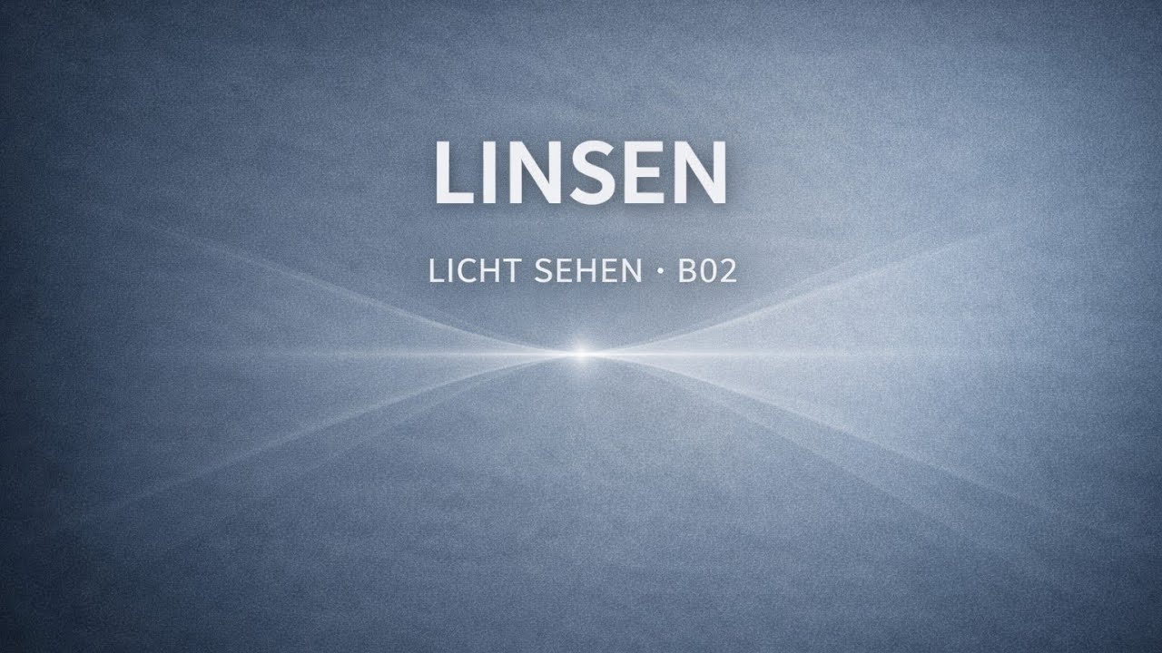 Linsen – Licht umlenken und bündeln