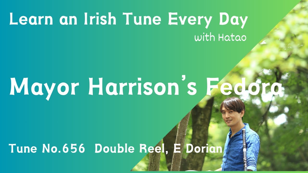 656 Mayor Harrison’s Fedora (Double Reel, E Dorian)