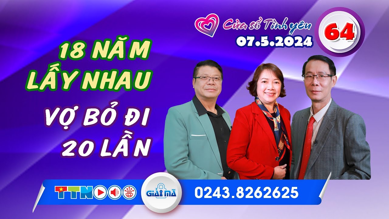 18 năm lấy nhau, vợ bỏ nhà đi 20 lần | Cửa sổ tình yêu 64