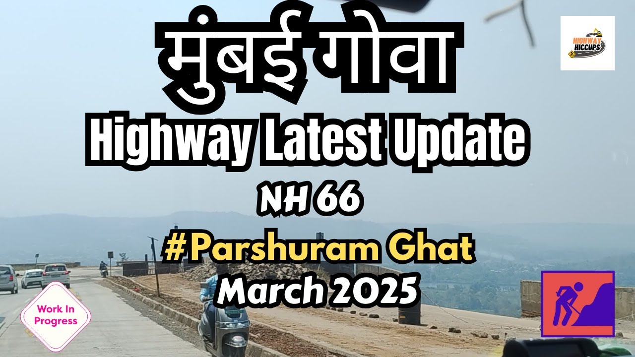 Mumbai Goa Highway Latest Update NH66 #Parshuram Ghat