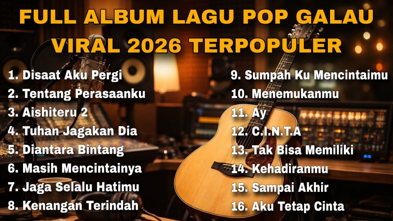 FULL ALBUM LAGU POP GALAU VIRAL 2026 TERPOPULER 