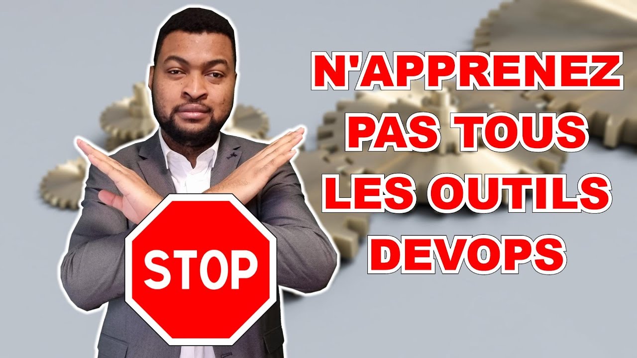Voici ce que vous devez faire pour apprendre les outils DevOps