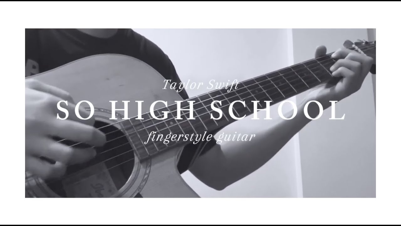 taylor swift - so high school (fingerstyle guitar cover)