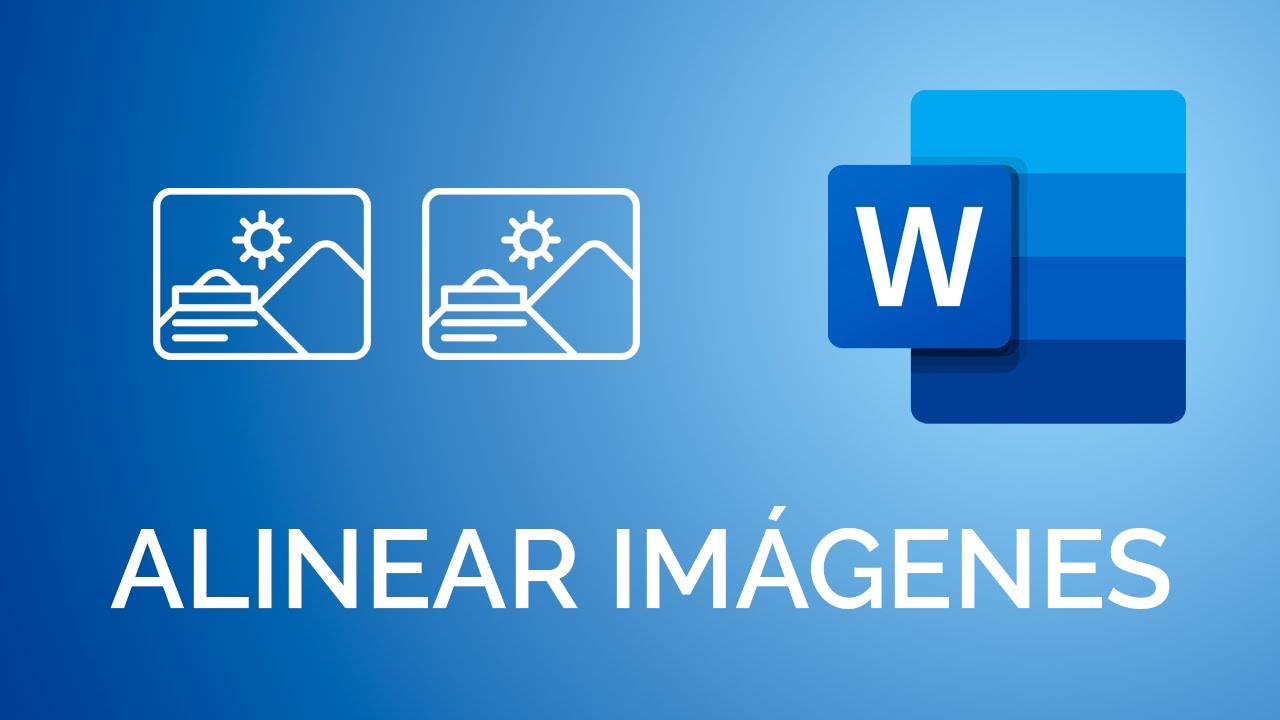 Cómo ALINEAR IMÁGENES en Word