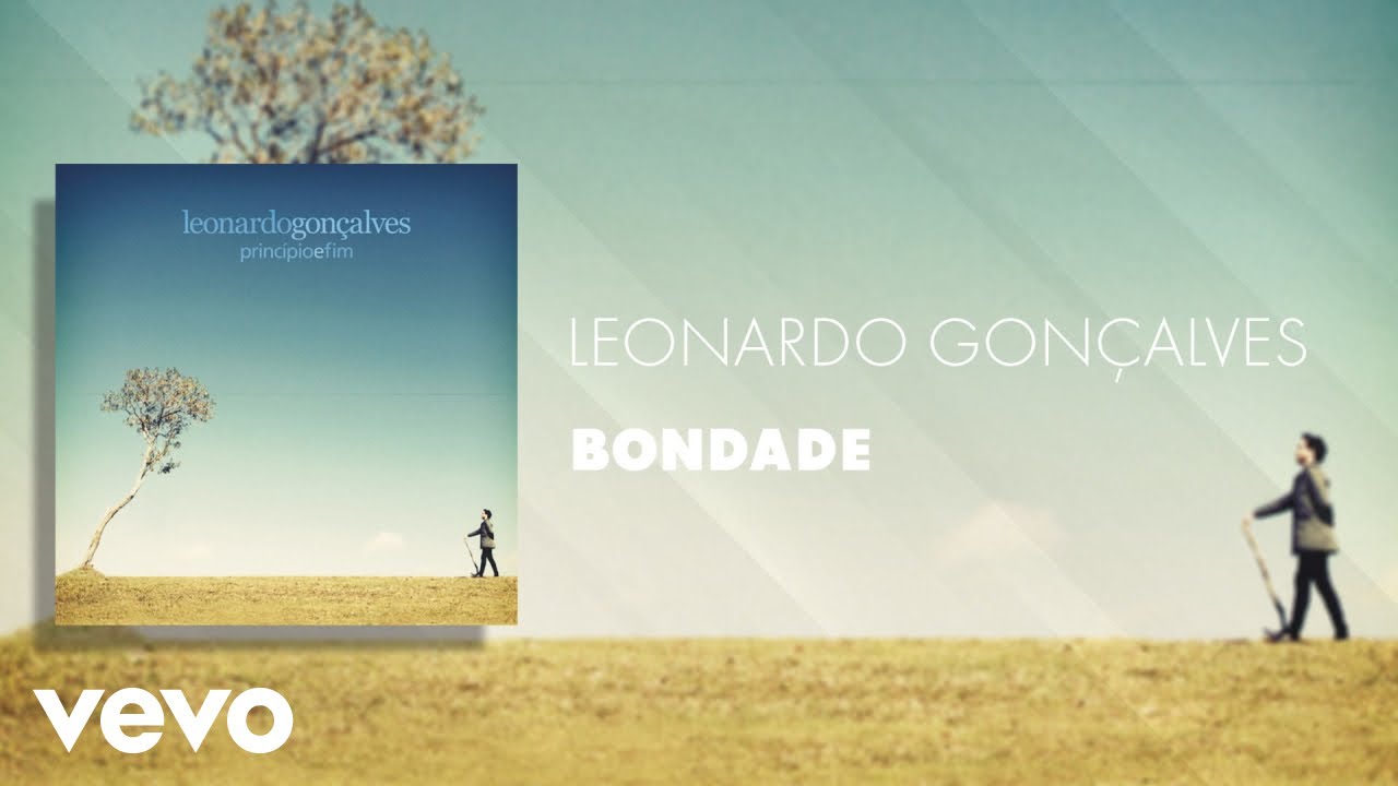 Leonardo Gonçalves - bondade (Áudio Oficial)