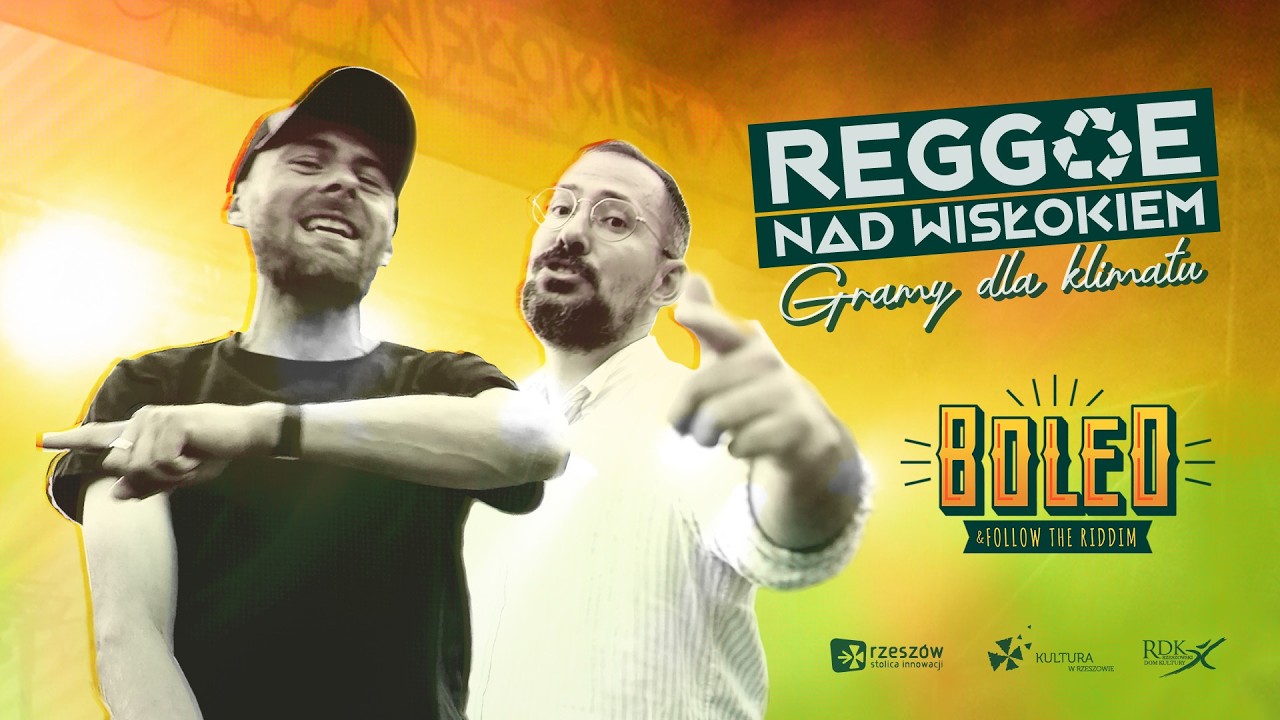 Boleo & Follow The Riddim - Reggae dla klimatu (hymn 