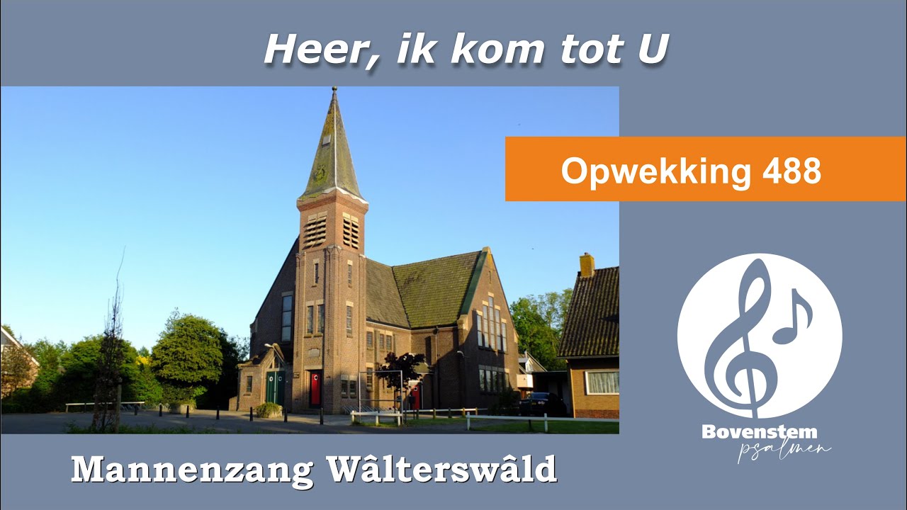 Mannenzang - Heer ik kom tot U | Orgel: Harm Woltjer