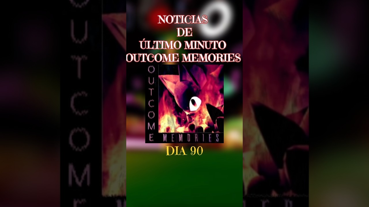 Noticias de &Uacute;ltimo minuto de Outcome memories | D&iacute;a 90 #sonic #outcomememories #roblox