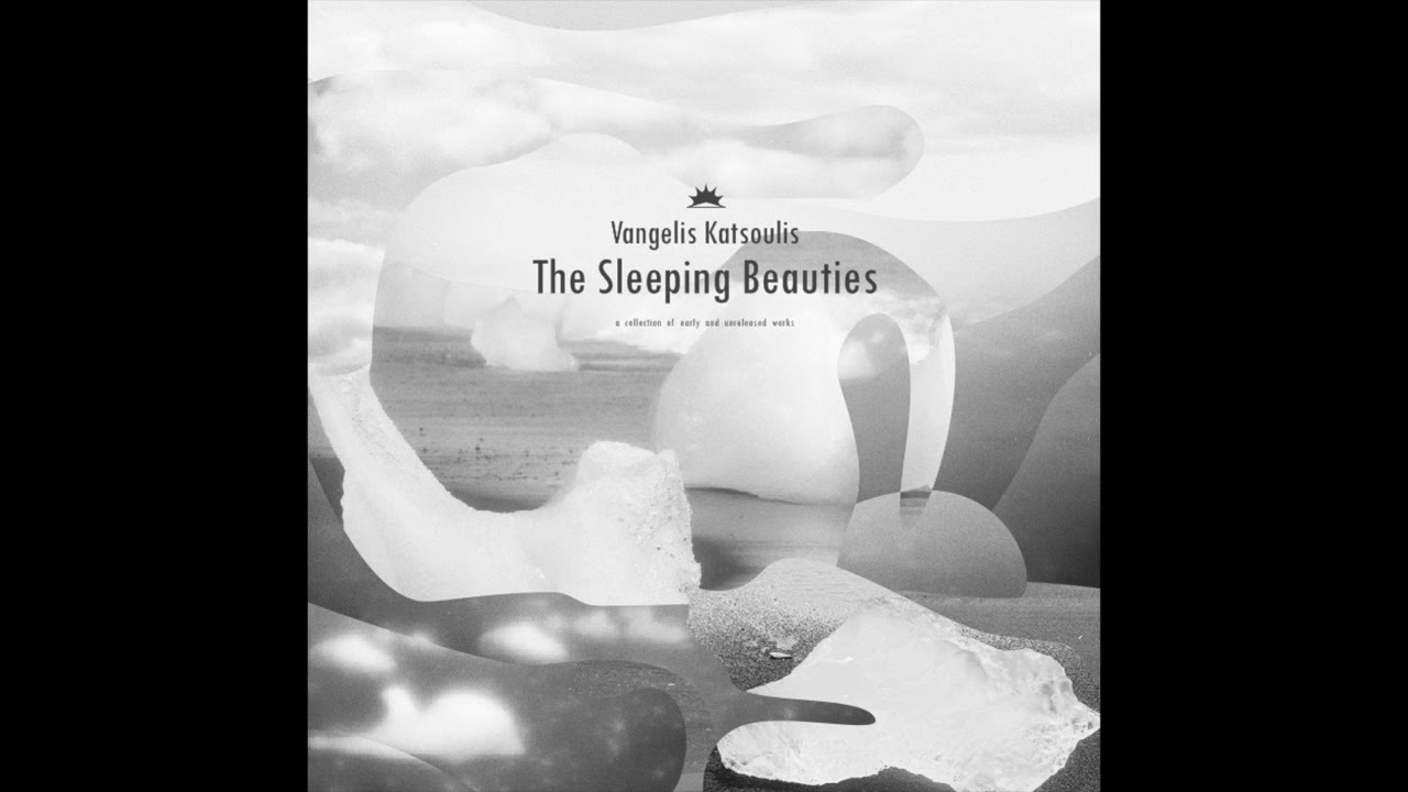 Vangelis Katsoulis - The Sleeping Beauties: A Collection of Early and Unreleased Works
