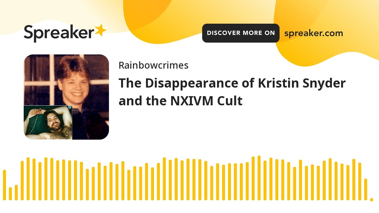 The Disappearance of Kristin Snyder and the NXIVM Cult
