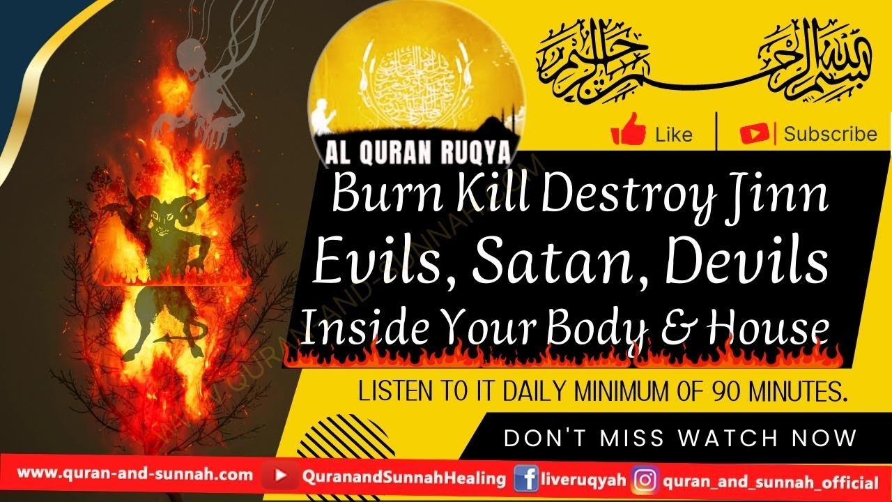 8 Hours Ruqyah To Burn Kill Destroy Jinn, Evils Satan, Evil Spirits, Devils Inside Your Body & House