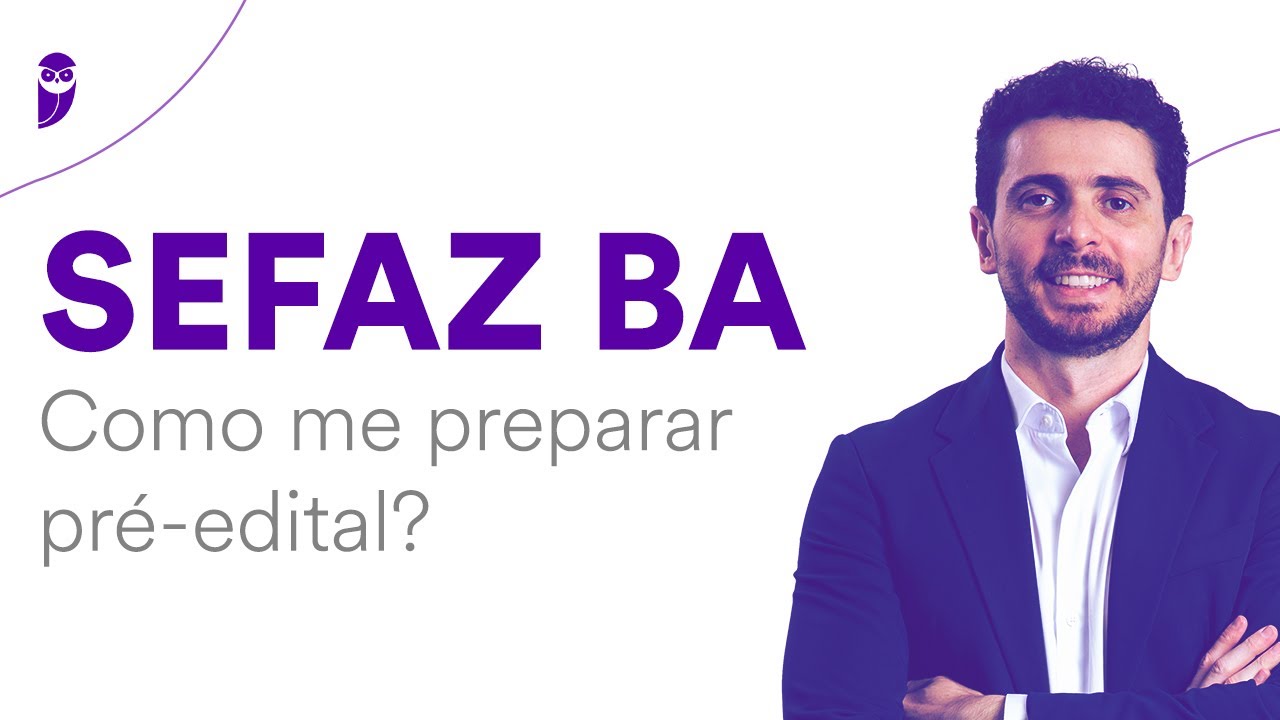 SEFAZ BA: Como me preparar pré-edital?