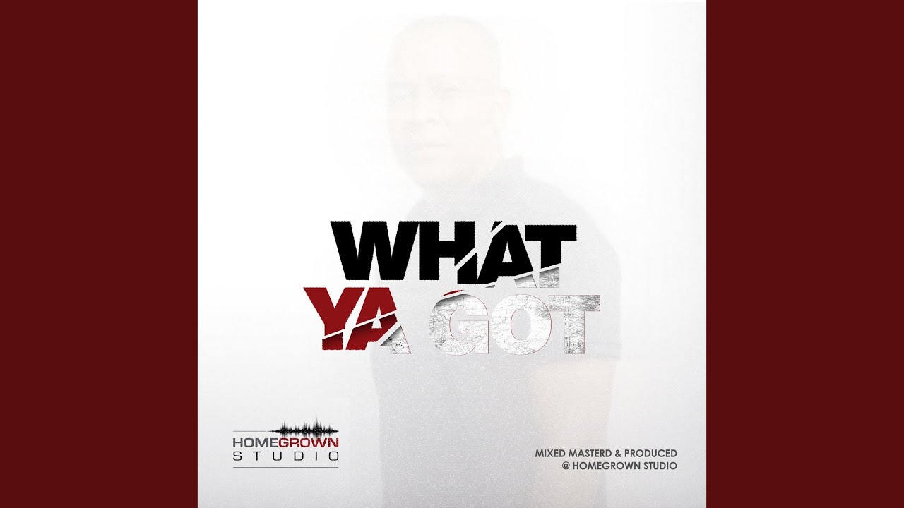 What Ya Got