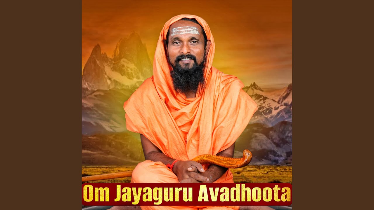 OM JAYAGURU AVADHUTA