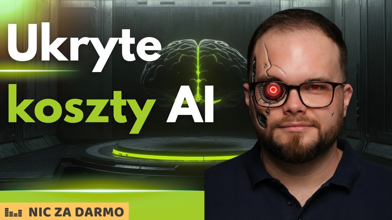 Ukryte koszty sztucznej inteligencji / Nic za darmo #277