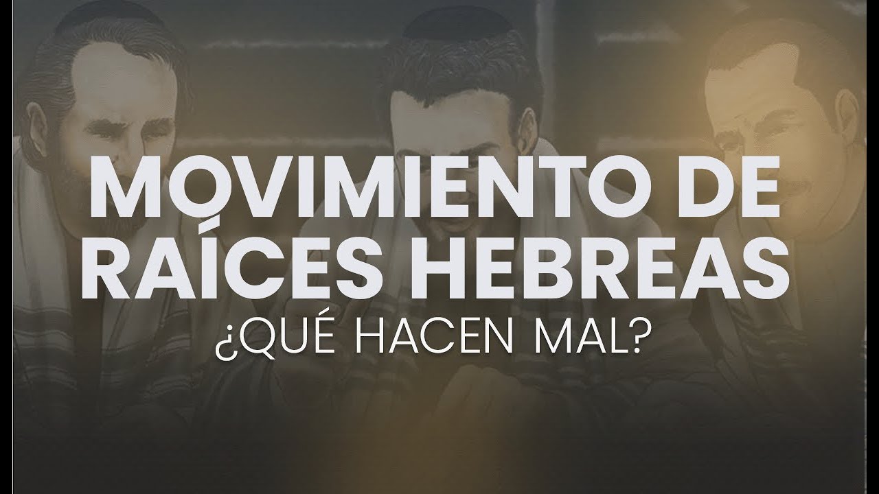 🔍 REVELANDO el Movimiento Raíces Hebreas: ¿Qué Hacen Mal?