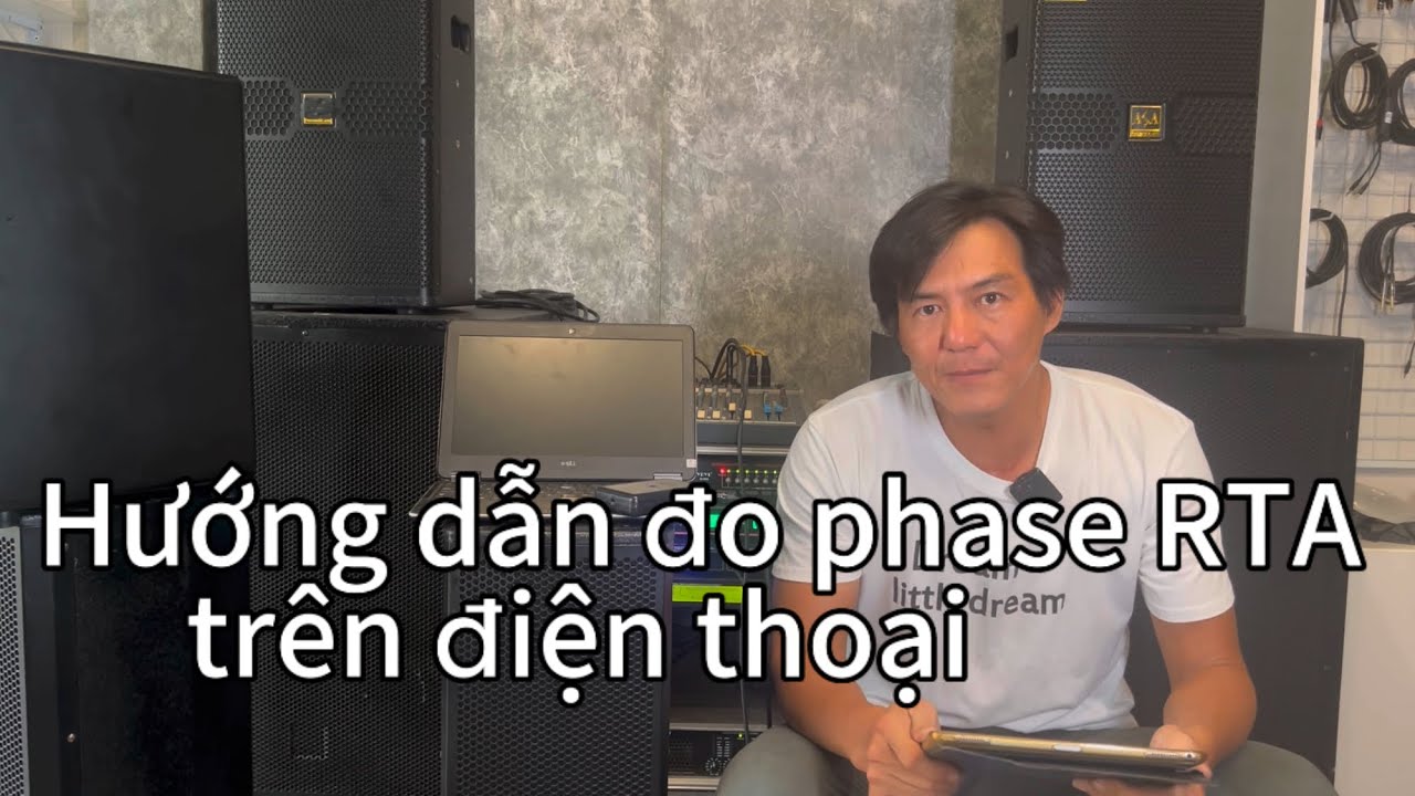 Hướng dẫn đo Phase RTA trên điện thoại
