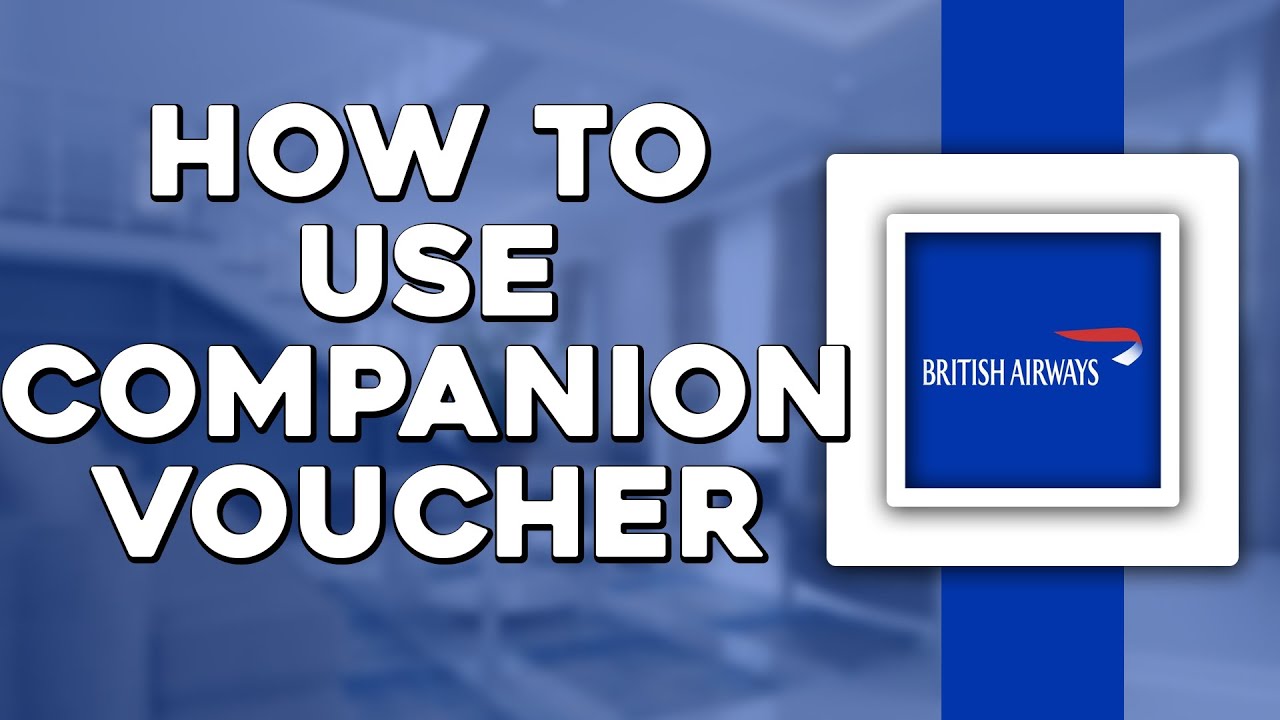 How To Use British Airways Companion Voucher (Easiest Way)