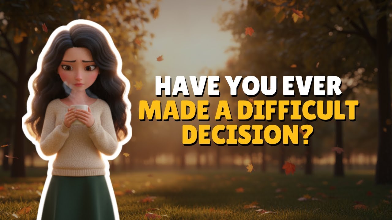 [B2] Have You Ever Made a Difficult Decision? | English Listening & Speaking Practice