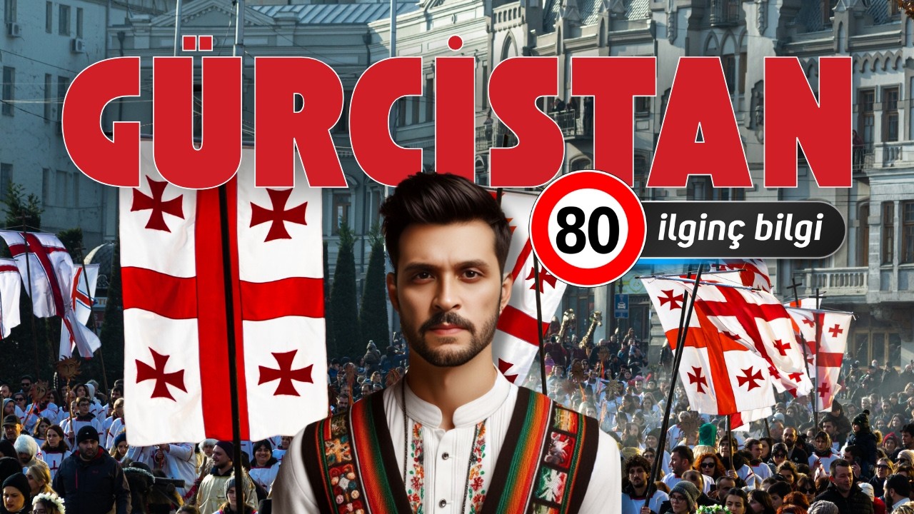 Gürcistan Hakkında 80 İlginç Detay 🇬🇪
