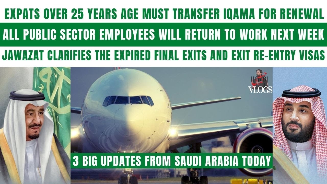 Saudi Arabia Today 3 Big Latest Updates|Expats Important News Related Iqama,Final Exit&Reentry Visa