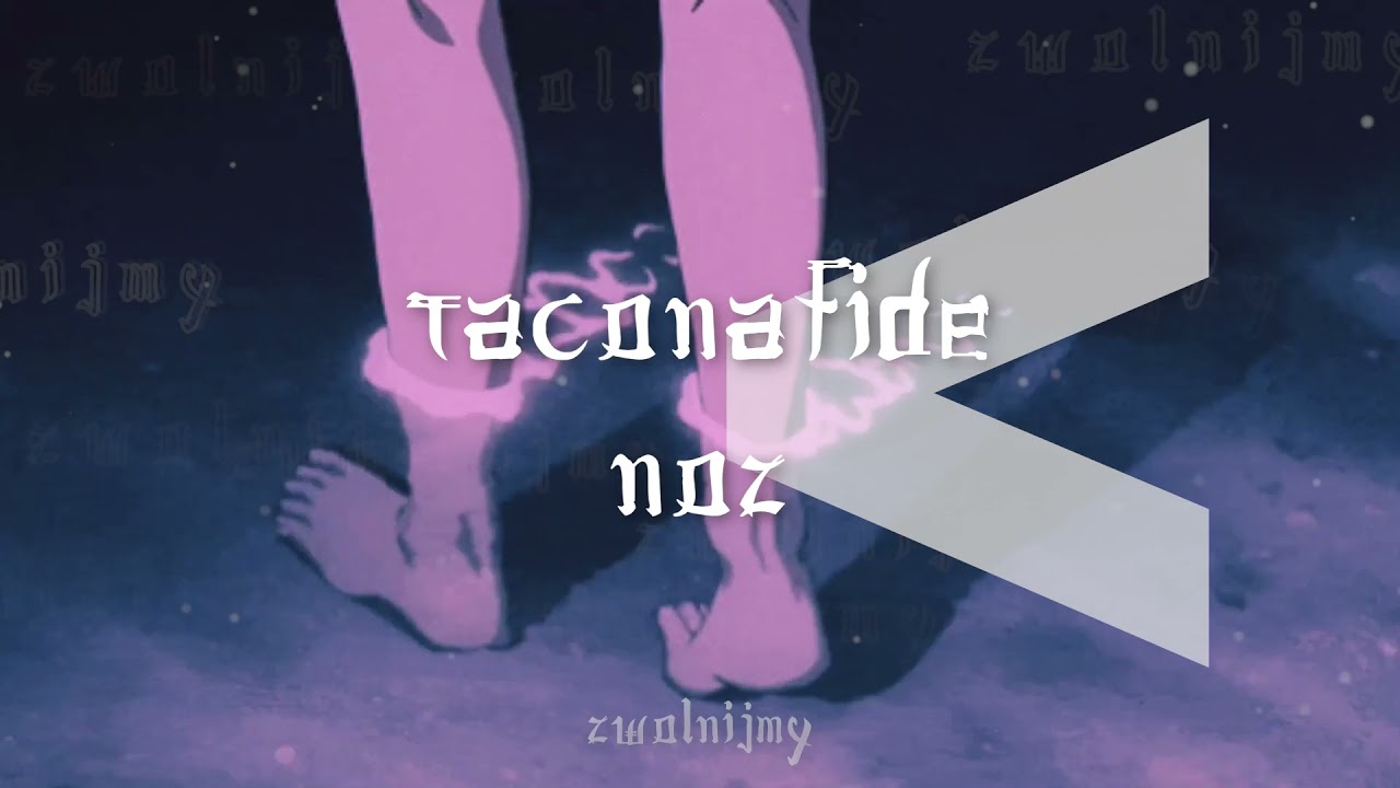 taconafide - nóż (slowed + reverb) ✨