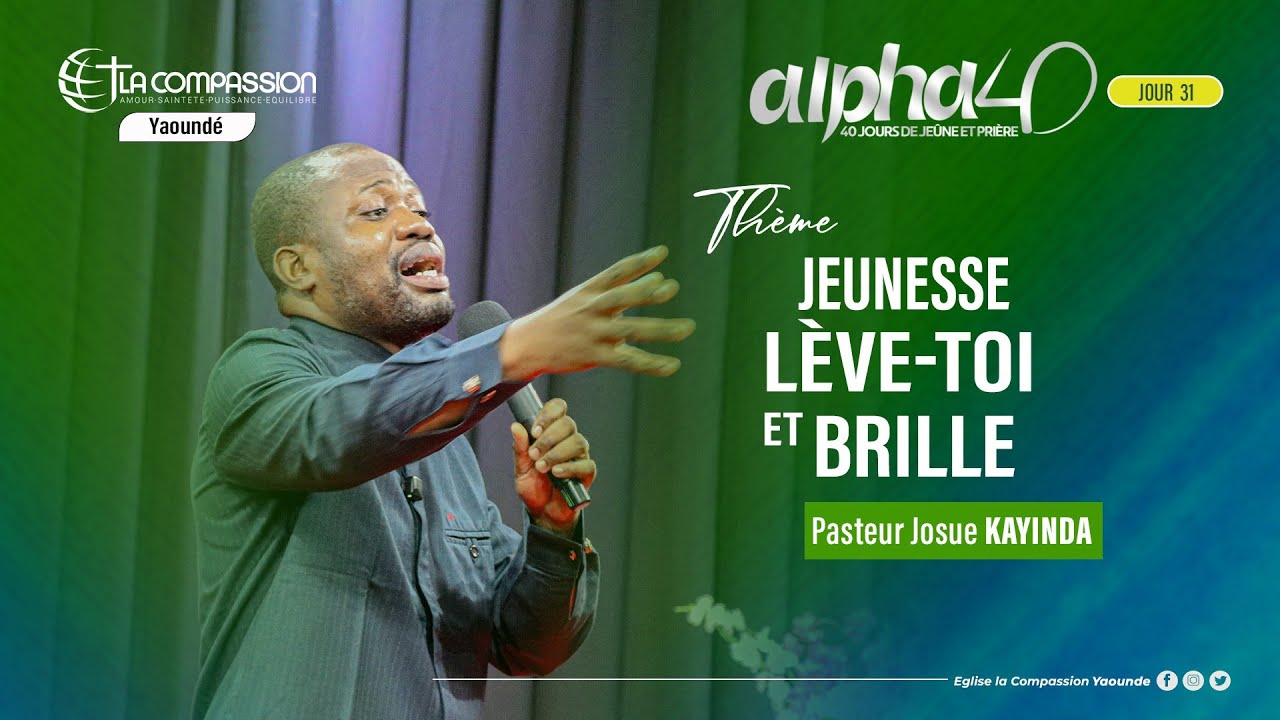 JEUNESSE LEVE-TOI ET BRILLE!- ALPHA 40 J31-Pst Josue KAYINDA - 11/02/26