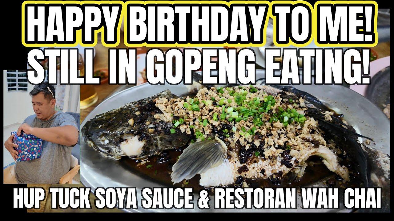 Penang to Gopeng Day 2 Part 3 HUP TUCK Soya Sauce Factory WAH CHAI Restaurant & Surprise Birthday!