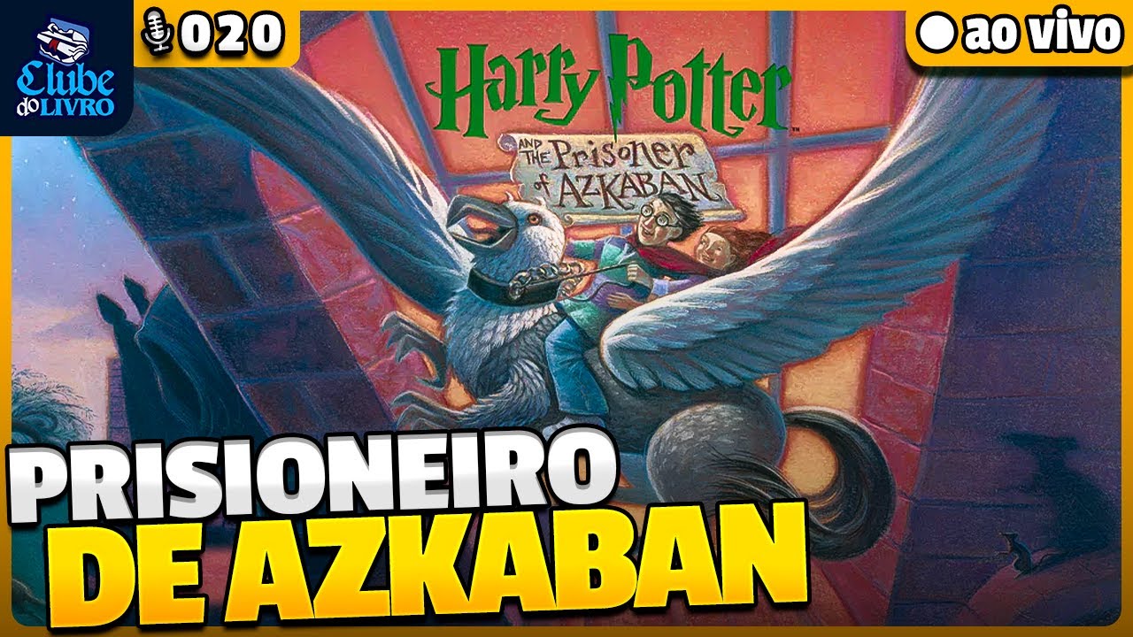 HARRY POTTER E O PRISIONEIRO DE AZKABAN - CAPÍTULOS 18-19 | CLUBE DO LIVRO