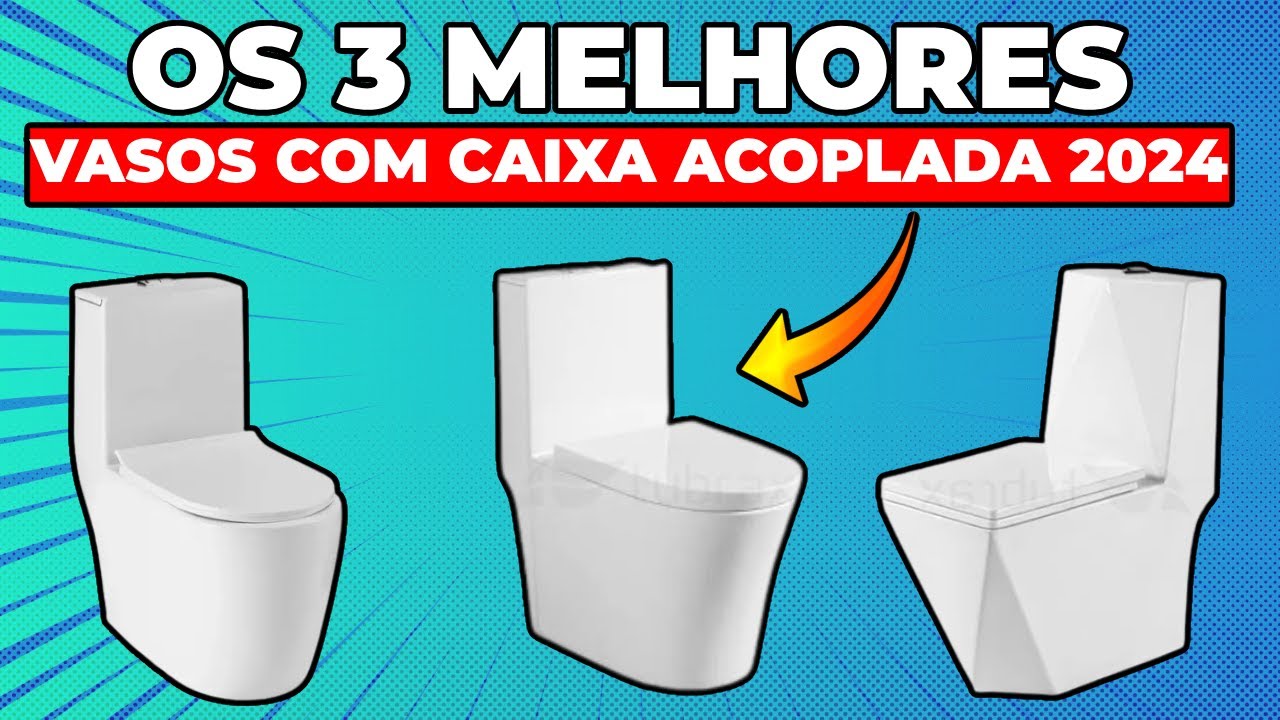 TOP 3: Melhores Vasos Sanitários com Caixa Acoplada de 2024: Melhor Preço!
