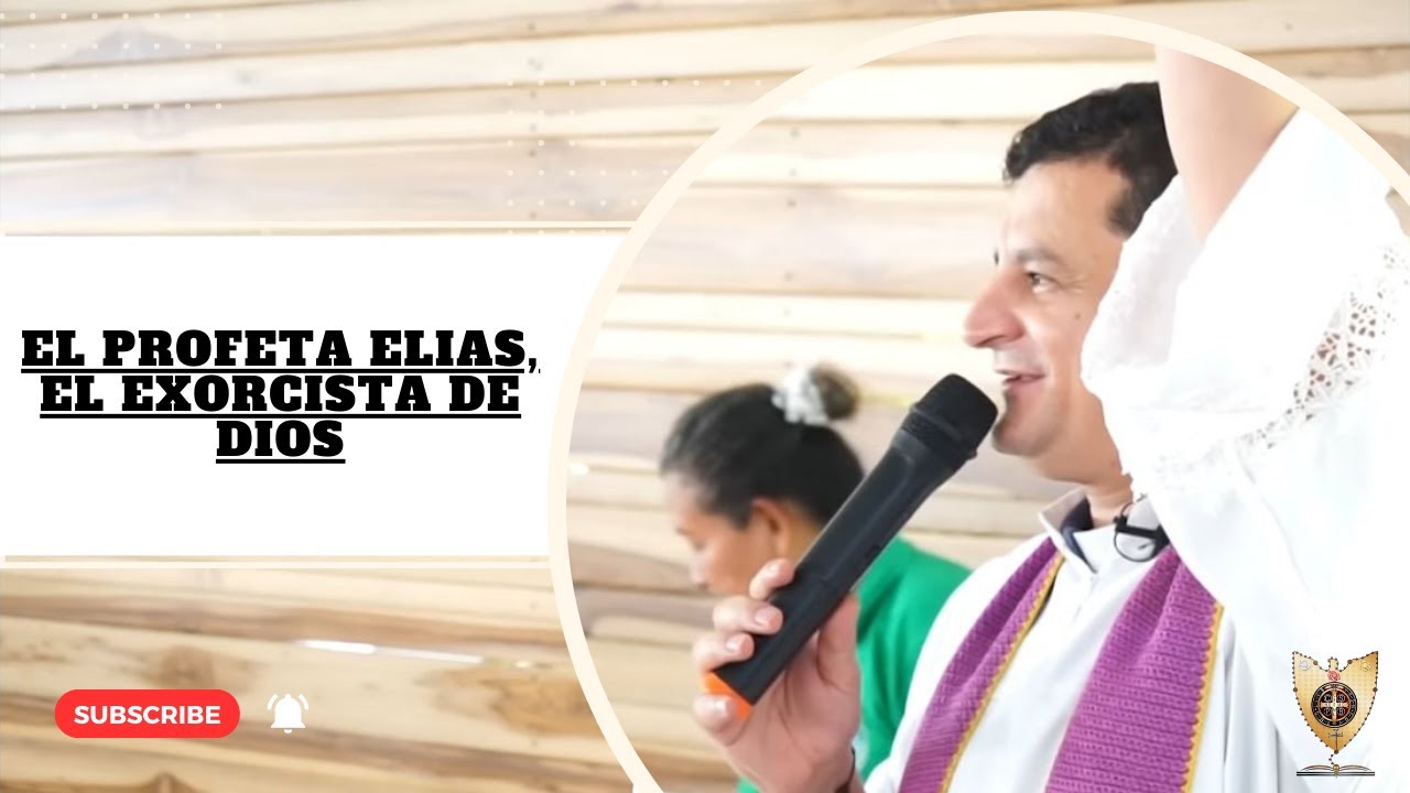 El PROFETA ELIAS, EL EXORCISTA DE DIOS. @PadreBernardoMoncada