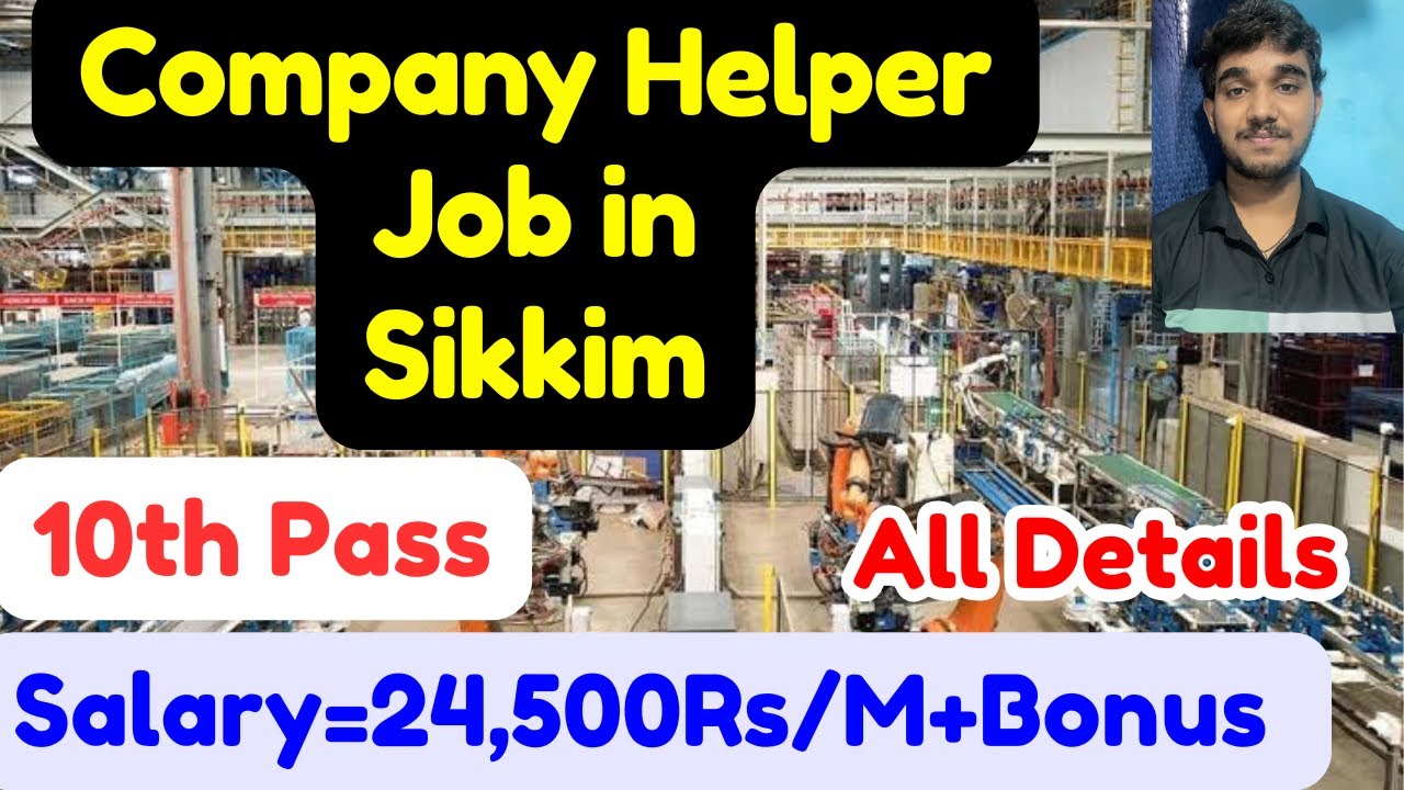 Company Helper job in Sikkim,Salary,10th Pass,Apply,Requirements,and More