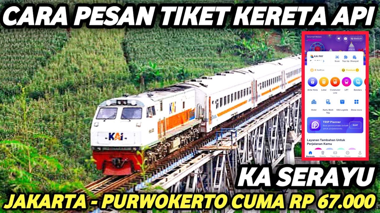CARA PESAN TIKET KERETA API SERAYU JAKARTA PURWOKERTO DI KAI ACCESS TERBARU 2025‼️HARGA CUMA 67.000