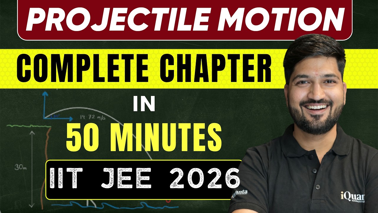 Complete Projectile Motion in 50 Minutes | IIT JEE 2026