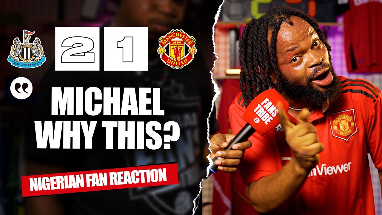 NEWCASTLE UNITED 2- 1 MANCHESTER UNITED ( Festus - NIGERIAN FAN REACTION) - Premier League 2025/2026