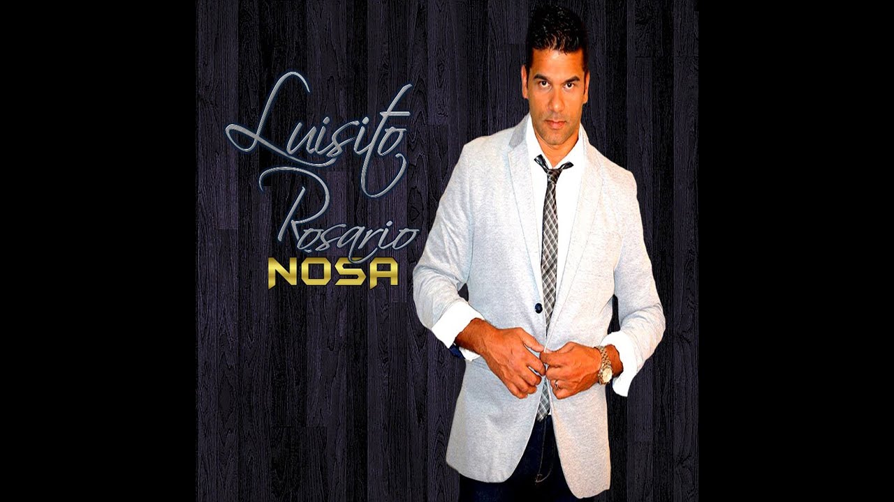 Luisito Rosario - Nosa (Official Music Video)