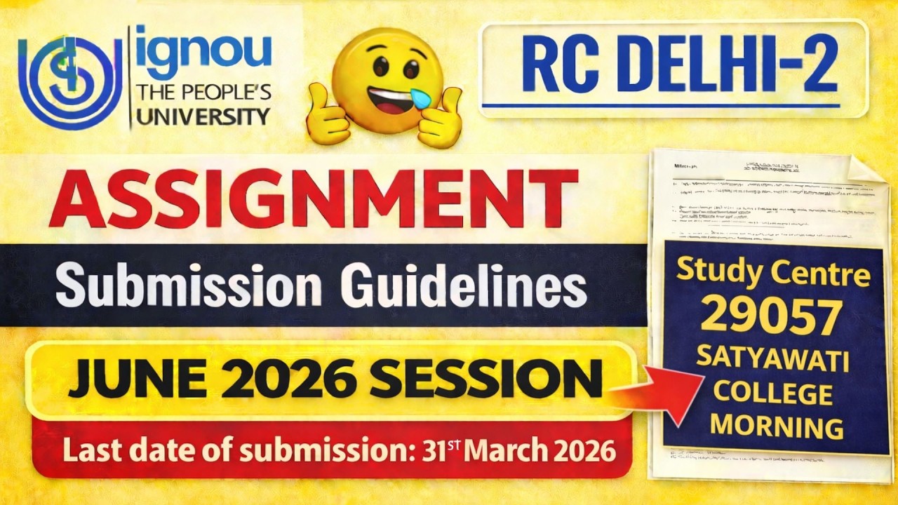 IGNOU RC Delhi- 2 Assignment Submission Guidelines JUNE 2026 Session | IGNOU Assignment Submit 2026