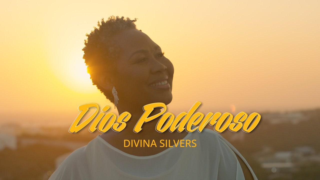 Divina Silvers - Dios Poderoso (Music Video)
