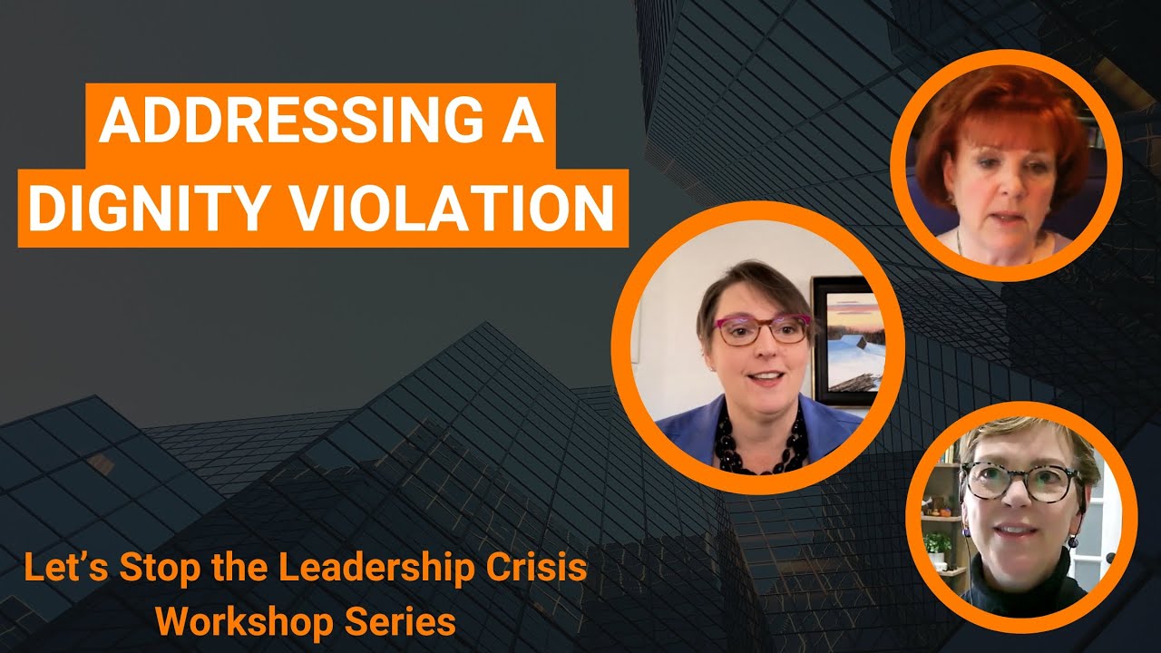 Let's Stop the Leadership Crisis | How to Address a Dignity Violation